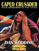*Caped Crusader: Rick Wakeman in the 70s* by Dan Wooding