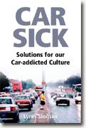 Buy *Car Sick: Solutions for Our Car-Addicted Culture* by Lynn Sloman online