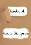 *Casebook* by Mona Simpson