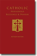 *Catholic Household Blessings & Prayers: Revised Edition* by Bishops' Committee on the Liturgy