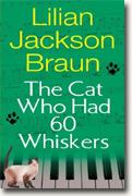 *The Cat Who Had 60 Whiskers* by Lilian Jackson Braun