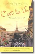Buy *C'est La Vie: An American Woman Begins a New Life in Paris and--Voila!--Becomes Almost French* by Suzy Gershman online