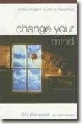 *Change Your Mind: A Neurologist's Guide to Happiness* by D.V. Pasupuleti