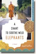 Buy *A Chant to Soothe Wild Elephants: A Memoir* by Jaed Coffin online