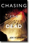 *Chasing the Dead* by Joe Schreiber