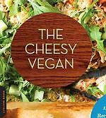*The Cheesy Vegan: More Than 125 Plant-Based Recipes for Indulging in the Worlds Ultimate Comfort Food* by John Schlimm
