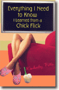 Buy *Everything I Need to Know I Learned from a Chick Flick* by Kimberly Potts online