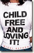 Buy *Child-Free and Loving It!* by Nicki Defago online