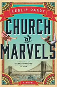 *Church of Marvels* by Leslie Parry