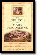The Church of Mary Magdalene: The Sacred Feminine and the Treasure of Rennes-le-Chateau