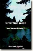 Buy *Civil War West: Men from Mendota - Journals and Fates of Two Civil War Soldiers*