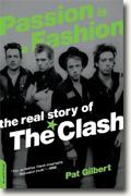 Passion Is A Fashion: The Real Story of The Clash
