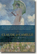 *Claude and Camille: A Novel of Monet* by Stephanie Cowell
