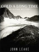 Buy *Cold a Long Time: An Alpine Mystery* by John Leake online