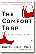 The Comfort Trap or, What If You're Riding a Dead Horse?