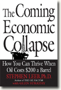 *The Coming Economic Collapse: How You Can Thrive When Oil Costs $200 a Barrel* by Stephen Leeb & Glen Strathy