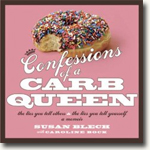 Buy *Confessions of a Carb Queen: The Lies You Tell Others and the Lies You Tell Yourself - A Memoir* by Susan Blech online