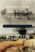 *Consulting the Genius of the Place: An Ecological Approach to a New Agriculture* by Wes Jackson