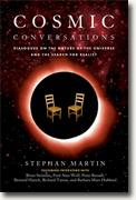 Buy *Cosmic Conversations: Dialogues on the Nature of the Universe and the Search for Reality* by Stephan Martin online