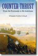 *Counter-Thrust: From the Peninsula to the Antietam (Great Campaigns of the Civil War)* by Benjamin Franklin Cooling