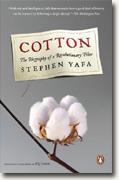 *Cotton: The Biography of a Revolustionary Fiber* by Stephen Yafa