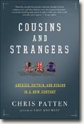 *Cousins and Strangers: America, Britain, and Europe in a New Century* by Chris Patten