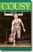 Buy *Cousy: His Life, Career, and the Birth of Big-Time Basketball* by Bill Reynolds online