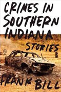 Buy *Crimes in Southern Indiana: Stories* by Frank Bill online
