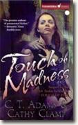 Buy *Touch of Madness (The Thrall, Book 2) * by C.T. Adams and Cathy Clamp online