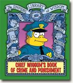 *Chief Wiggum's Book of Crime and Punishment: The Simpsons Library of Wisdom* by Matt Groening