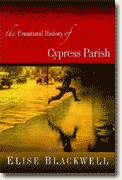 *The Unnatural History of Cypress Parish* by Elise Blackwell