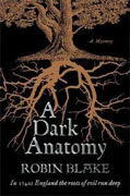 *A Dark Anatomy* by Robin Blake