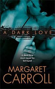 Buy *A Dark Love* by Margaret Carroll online
