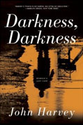 *Darkness, Darkness* by John Harvey