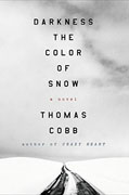 *Darkness the Color of Snow* by Thomas Cobb