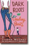 Buy *Dark Roots & Cowboy Boots* by Luann McLane online