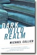 *Dark Wild Realm: Poems* by Michael Collier