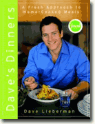 *Dave's Dinners: A Fresh Approach to Home-Cooked Meals* by Dave Lieberman