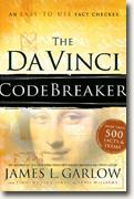 *The Da Vinci Codebreaker: An Easy-to-Use Fact Checker for Truth Seekers* by James L. Garlow