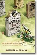 Buy *The Dead Guy Interviews: Conversations with 45 of the Most Accomplished, Notorious, and Deceased Personalities in History* by Michael A. Stusser online