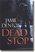 Buy *Dead Stop* by Jamie Denton online