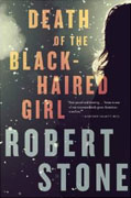 *Death of the Black-Haired Girl* by Robert Stone