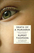 *Death of a Murderer* by Rupert Thomson
