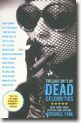 Buy *The Last Days of Dead Celebrities* by Mitchell Fink online