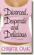 Buy *Divorced, Desperate and Delicious* by Christie Craig online