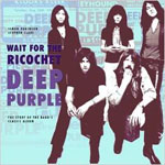 Buy *Deep Purple: Wait for the Ricochet: The Story of Deep Purple In Rock* by Simon Robinson and Stephen Clareo nline