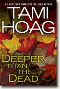 *Deeper Than the Dead* by Tami Hoag
