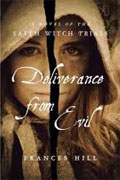Buy *Deliverance From Evil: A Novel of the Salem Witch Trials* by Frances Hill online