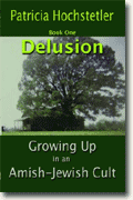 Buy *Delusion: Growing Up in an Amish Jewish Cult, Book One* by Patricia Hochstetler online