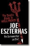 *The Devil's Guide to Hollywood: The Screenwriter as God!* by Joe Eszterhas